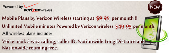 Mobile Plans by Verizon Wireless starting at $9.95 per month !!, Unlimited Mobile minutes Powered by Verizon wireless $49.95 per month